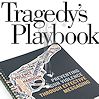 Tragedy's Playbook